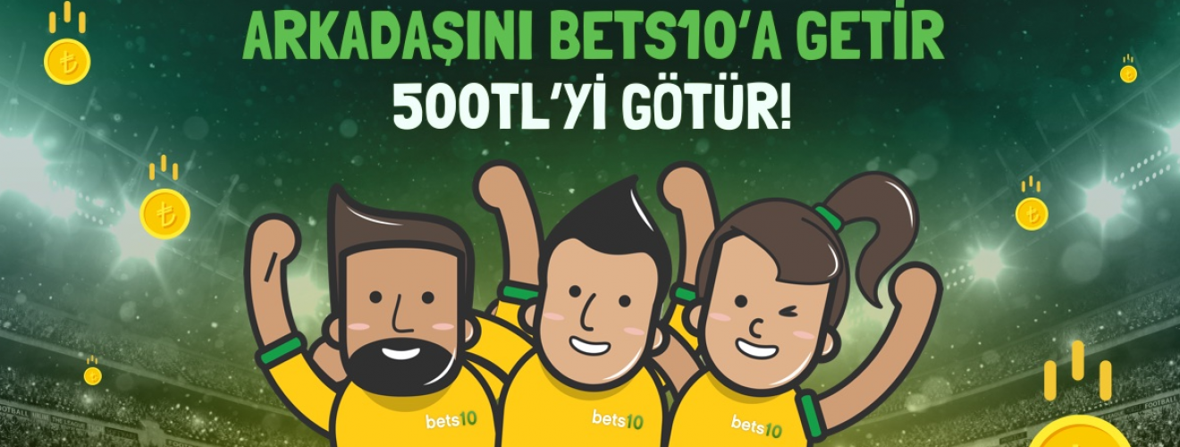 500 TL Arkadaş Bonusu