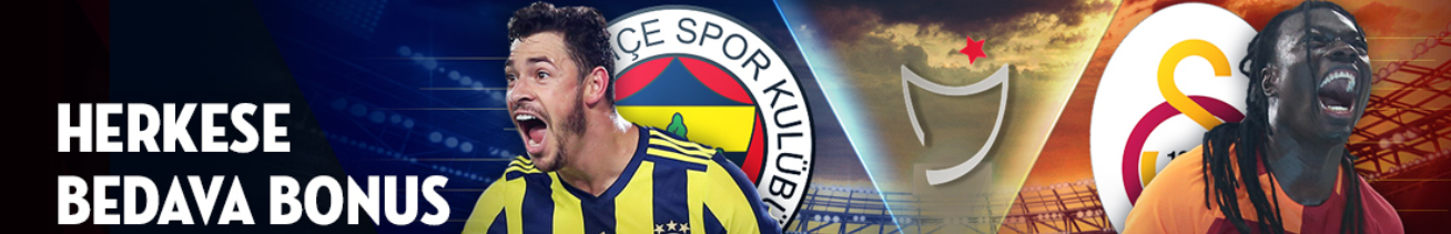 Fenerbahçe Galatasaray Bedava Bonus