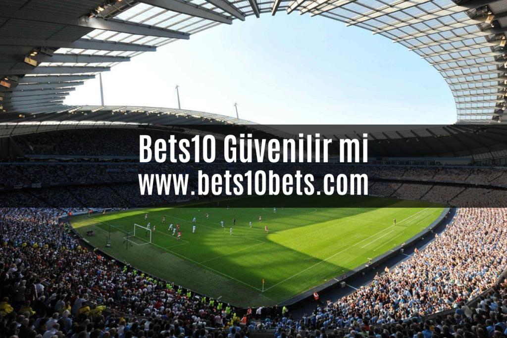 Bets10 Güvenilir mi